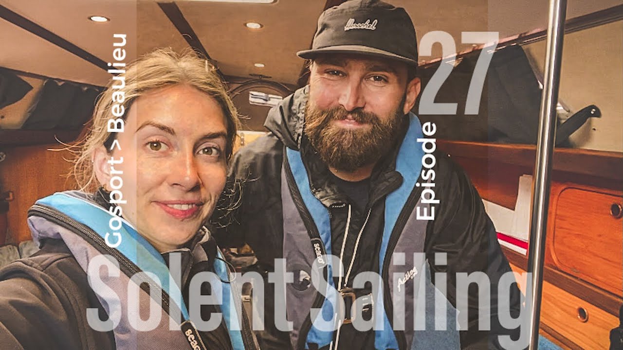 SAILING SOLENT I Pt.  2 I Gosport to Beaulieu River I Ep.  27