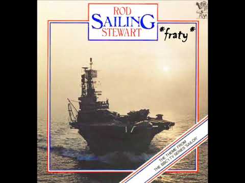 Rod Stewart - Sailing (coloana sonoră a seriei TV Sailor)
