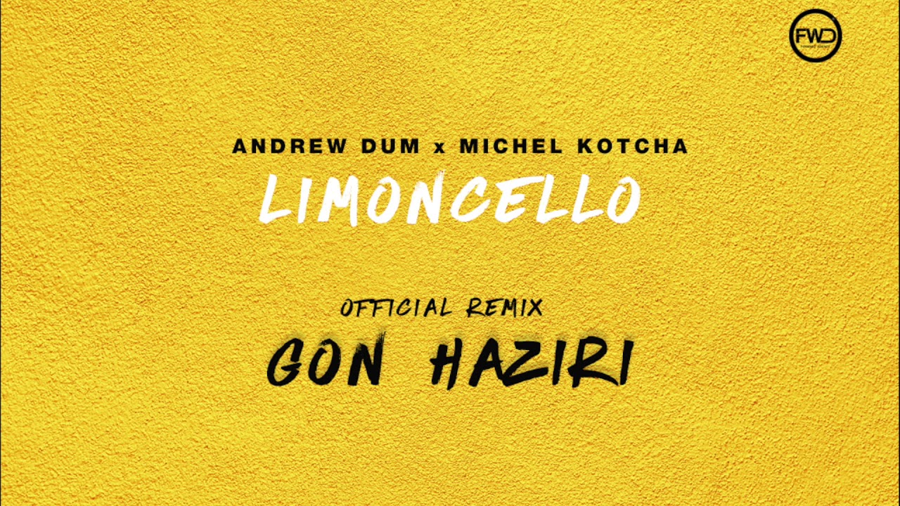 Andrew Dum - Limoncello ft Michel Kotcha [ Gon Haziri Remix ]