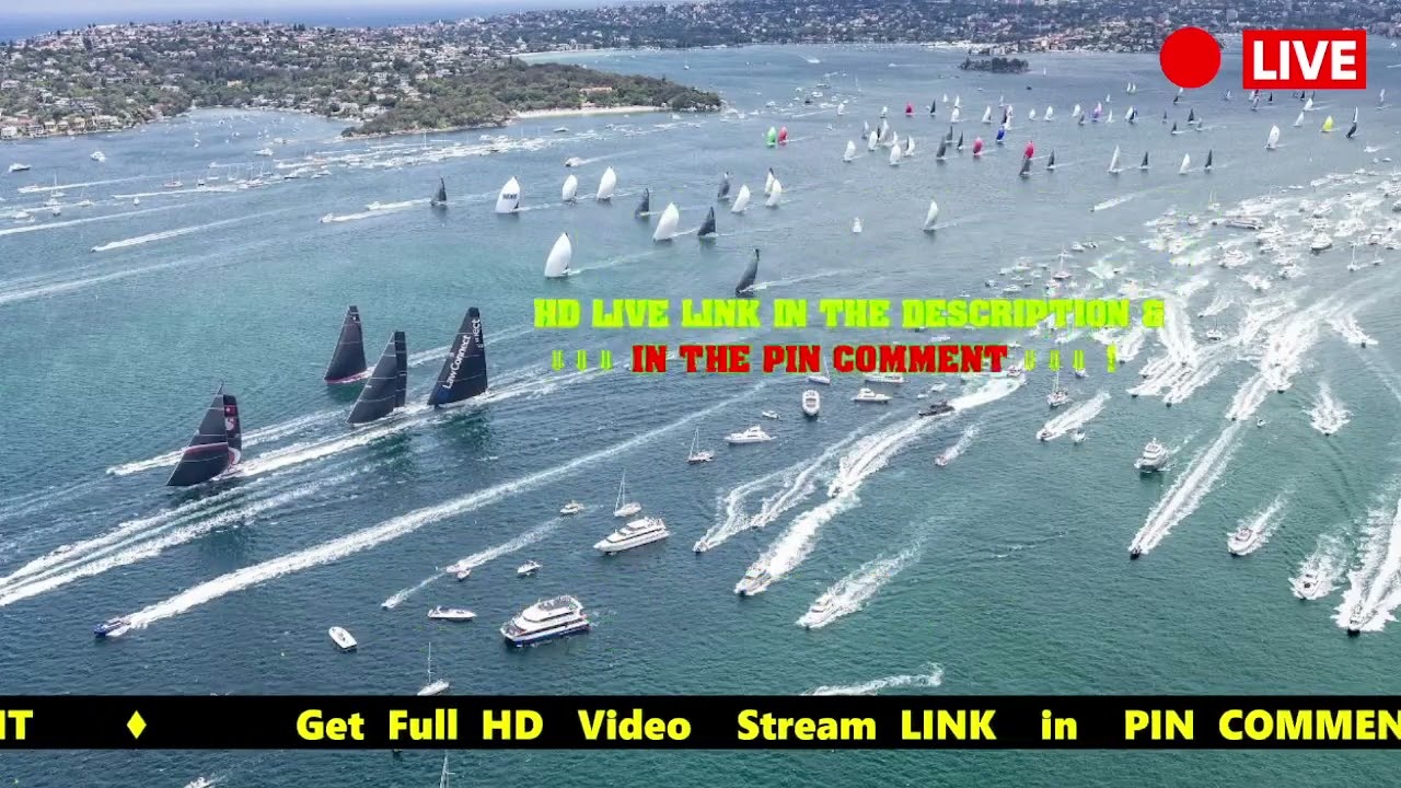 [ LIVE STERAM ] Cursa de iahturi Sydney Hobart 2022 Live Stream