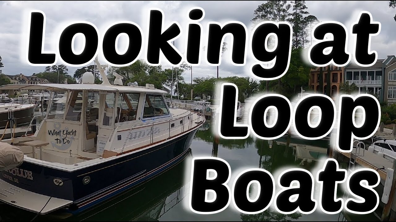 Sam se uită la Great Loop Boats din Hilton Head, SC |  Ce iaht de făcut