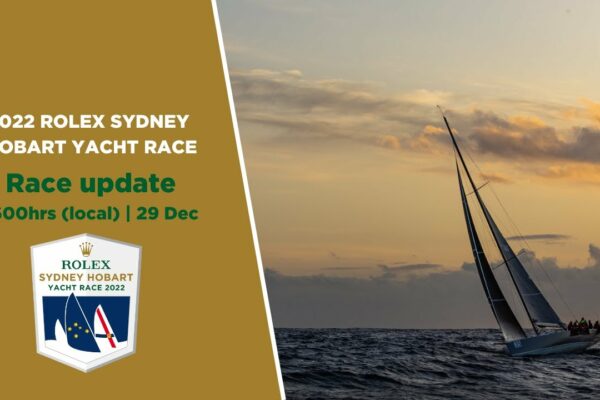 2022 Rolex Sydney Hobart Yacht Race |  Actualizare cursă - Internaționale și jucători în două mâini (Ziua 4 - PM)