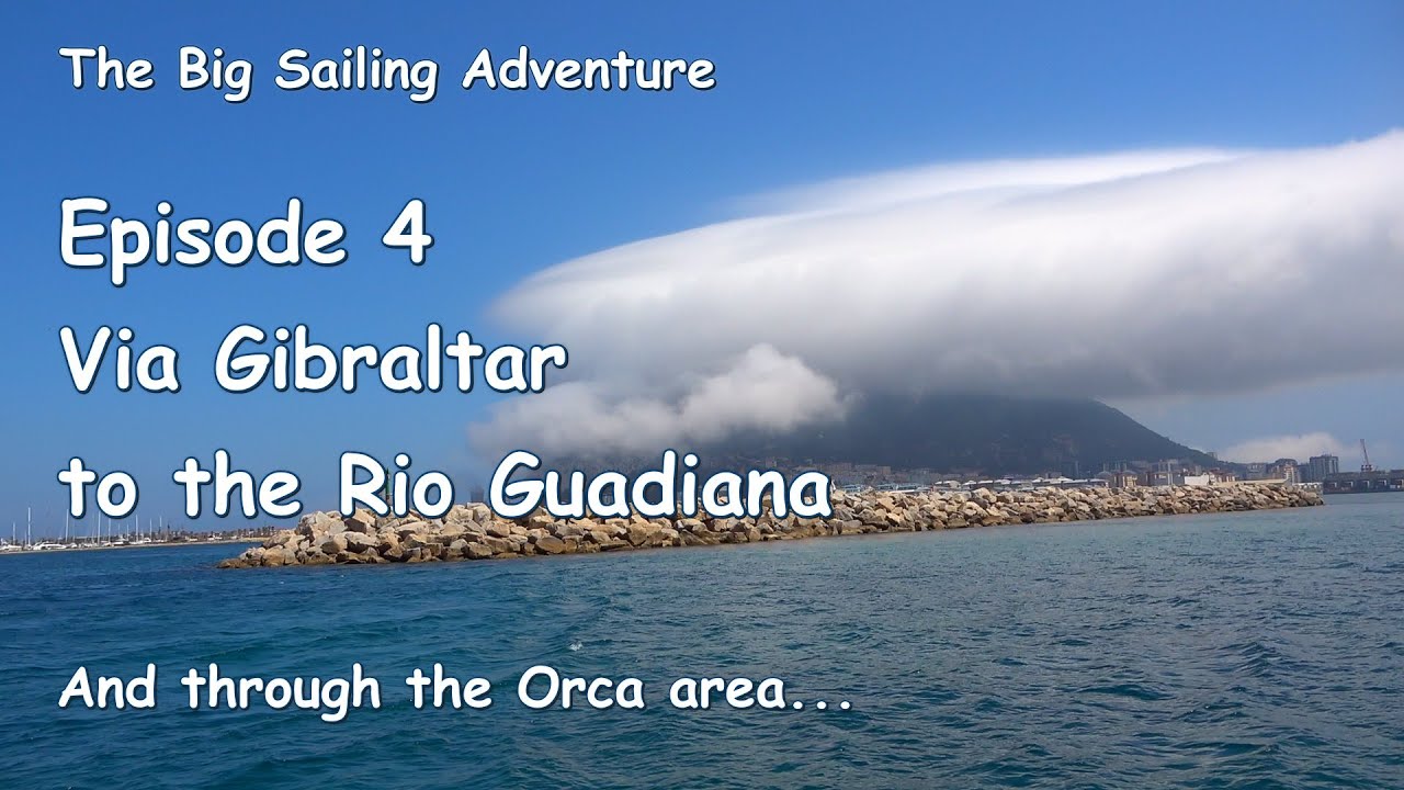 Marea aventură cu navigație Ep.  4: Via Gibraltar până la Rio Guadiana