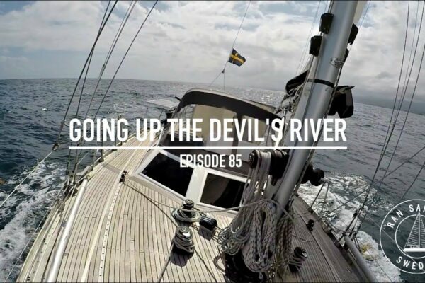 Urcându-se pe râul Diavolului - Ep.  85 RAN Sailing