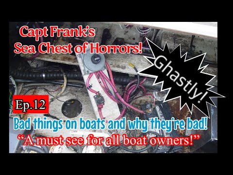 Capt Frank's Sea Chest Of Horrors: Episodul 12. Lucruri rele pe bărci și de ce sunt rele!