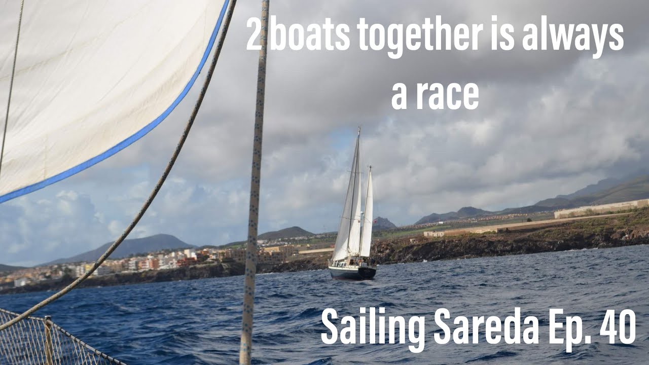 Două bărci împreună este întotdeauna o cursă!!  Sailing Sareda Ep.40
