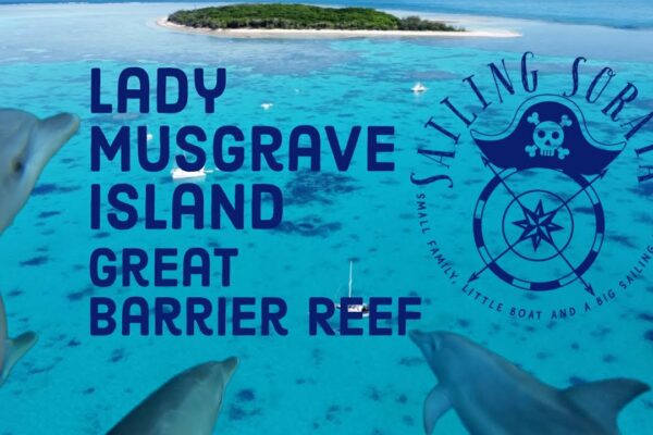 Ep 11. Sailing Soraya - Partea 1 - Delfinii Escortă-ne pe Insula Lady Musgrave, Marea Barieră de Corali