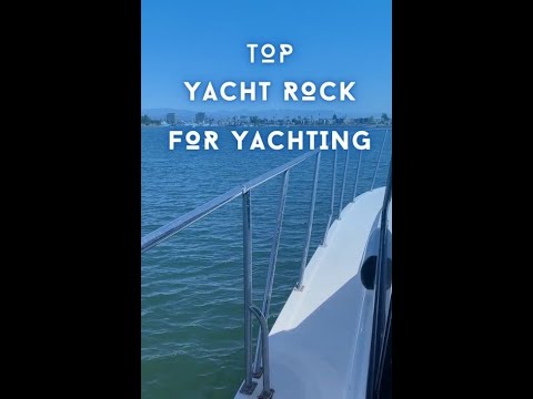 Cele mai bune melodii rock de iaht pentru Yachting l Los Angeles Yacht Charter