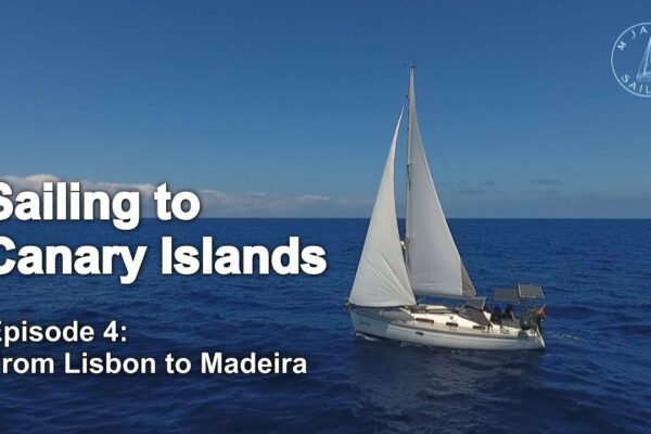 Navigare către Insulele Canare - #4: De la Lisabona la Madeira