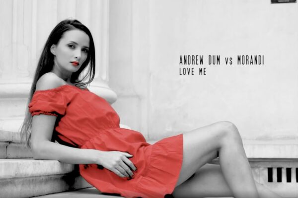 Andrew Dum vs Morandi - Love Me |  Video