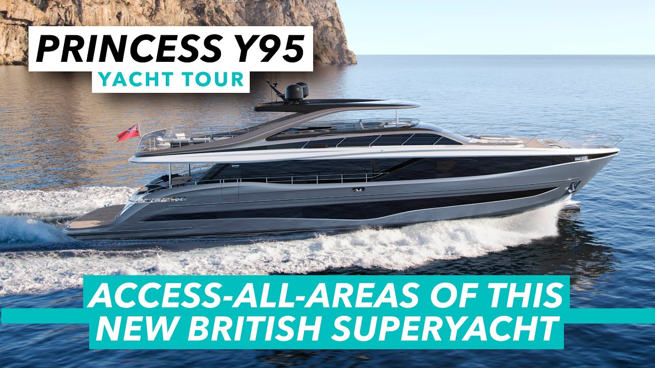 Tur cu iahtul Princess Y95 |  Accesați toate zonele acestui nou superyacht britanic |  MBY