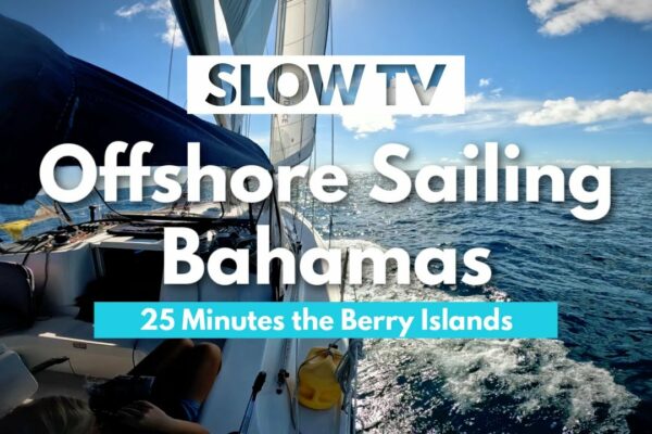 Navigați în larg în apropiere de Insulele Berry Bahamas, SV Cadence SLOW TV Barcă cu pânze ASMR
