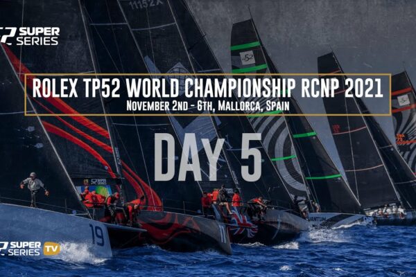 Ziua 5 - Campionatul Mondial ROLEX TP52 RCNP 2021