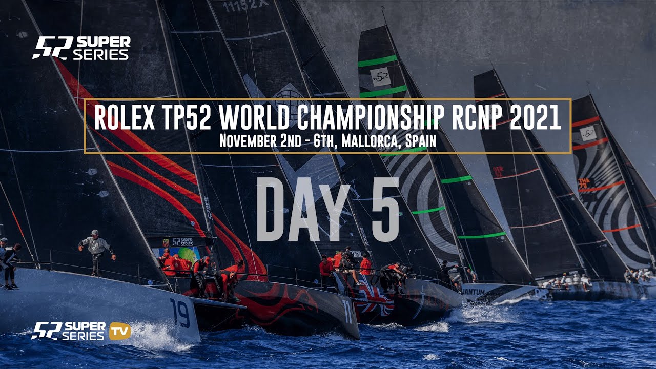 Ziua 5 - Campionatul Mondial ROLEX TP52 RCNP 2021