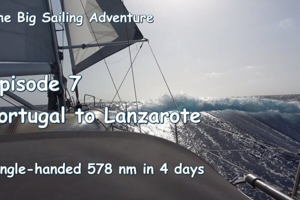 Marea aventură cu navigație Ep.  7: Portugalia la Lanzarote