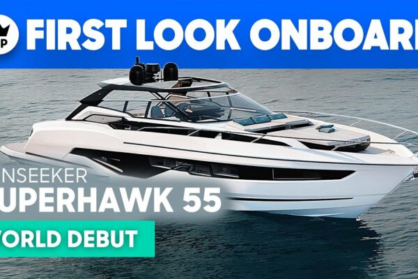 Sunseeker Superhawk 55 Yacht First Look Tour |  Cumpărător de iahturi