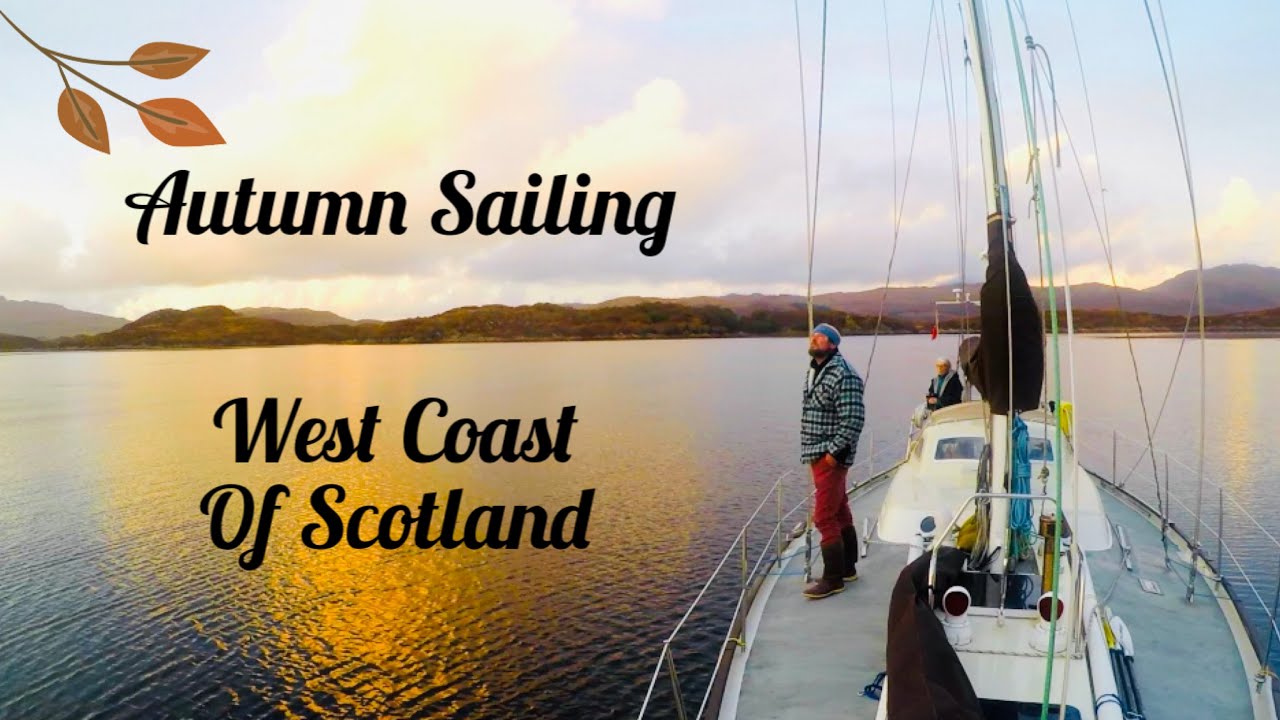Autumn Sailing - Coasta de Vest a Scoției (Sailing Free Spirit)