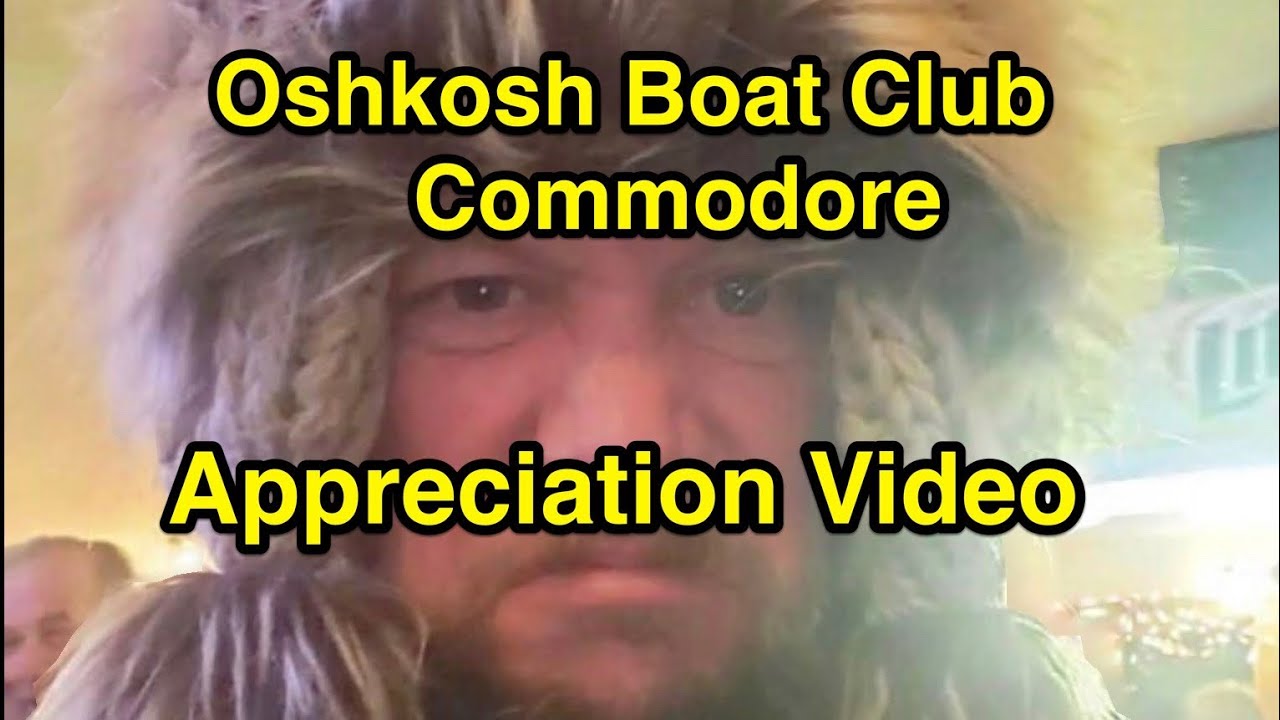Videoclip de apreciere a Commodorei pentru balul Oshkosh Boat Club 2023