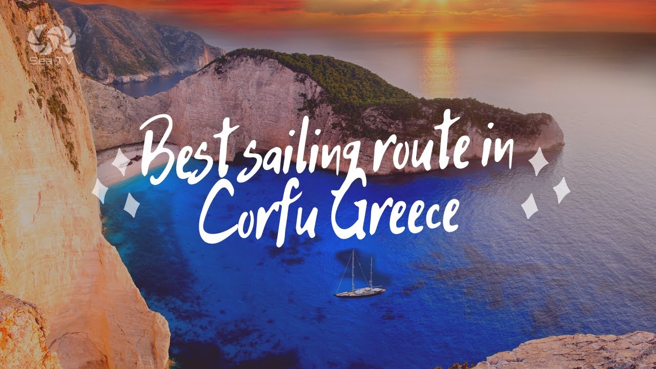 Cea mai bună rută de navigație din Corfu, Grecia - Pregătește-te pentru asta |  SeaTV