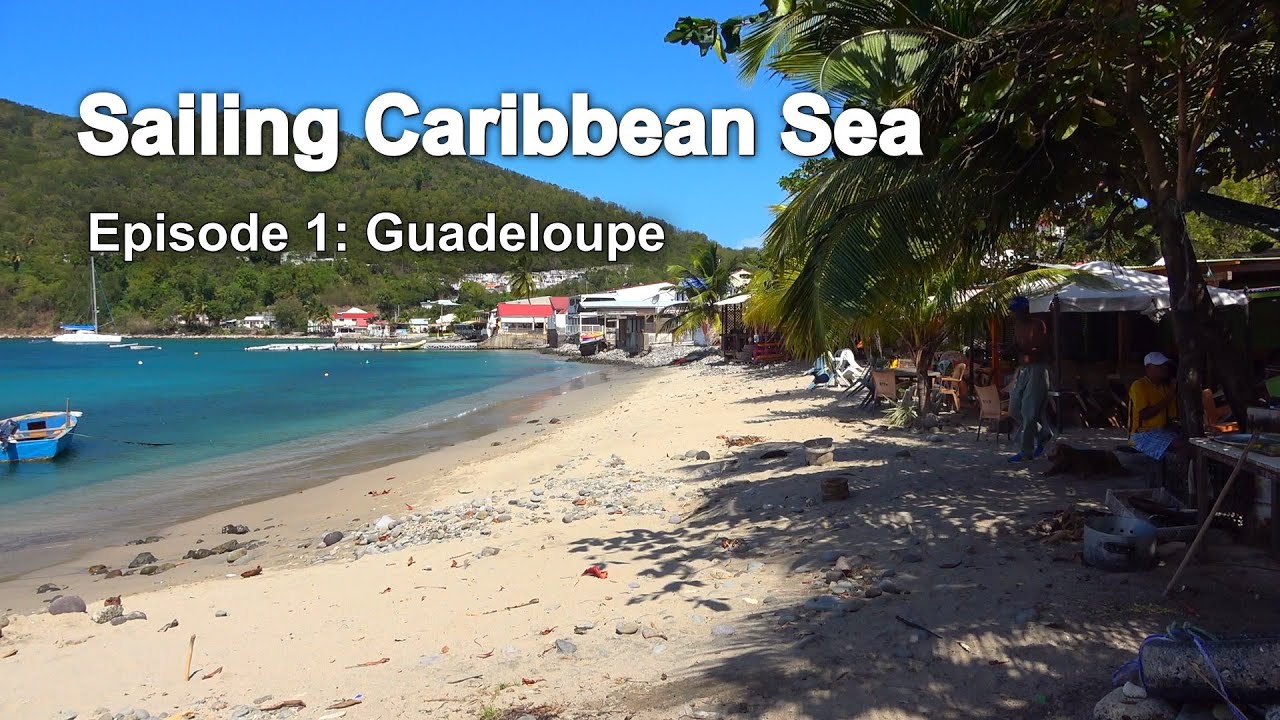 Navigarea la Marea Caraibelor: #1 Guadelupa