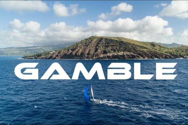 „Gamble” o poveste din cursa Transpacific 2019 #transpac #sailing