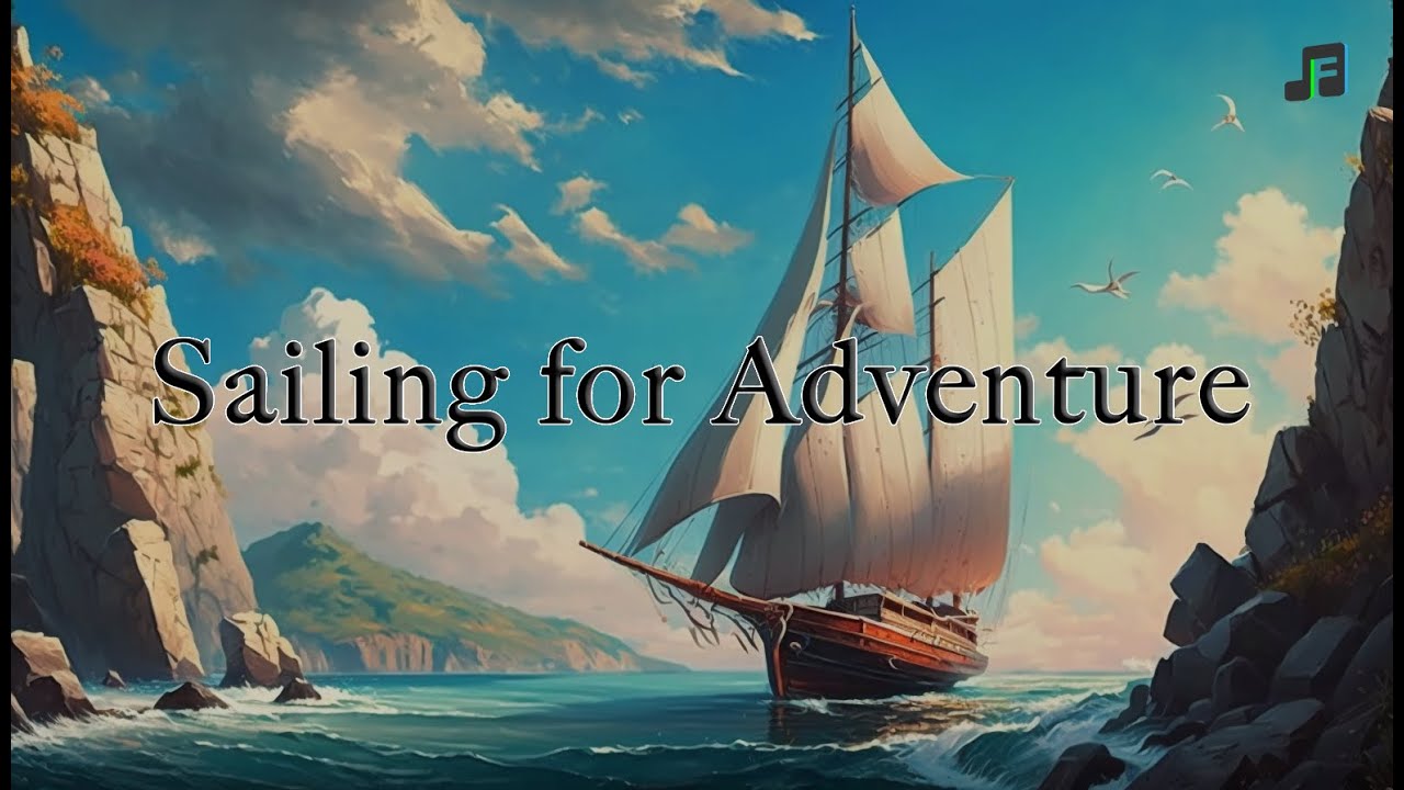 Sailing for Adventure - 2022 FLASIC Game Symphony Composition Project