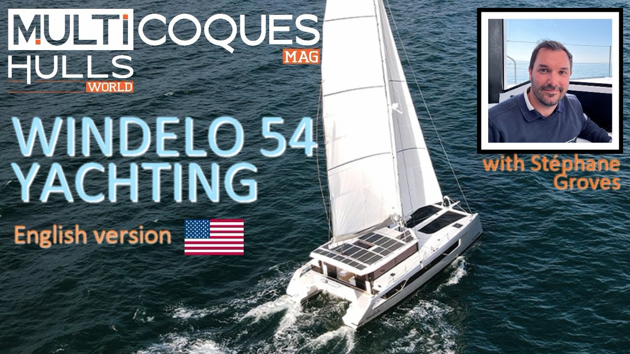 WINDELO 54 YACHTING Catamaran - Teaser de recenzie a bărcii - Multihulls World