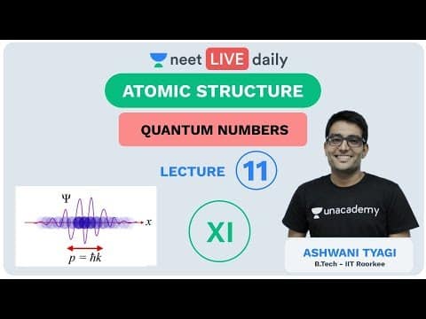 Structura atomică - Cursul 11 ​​|  Unacademy NEET |  LIVE ZILNIC |  NEET Chimie |  Ashwani Tyagi