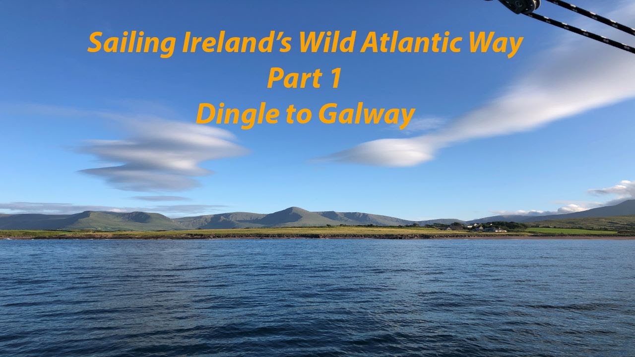 Sailing Ireland's Wild Atlantic Way Partea 1 EPISODUL 11