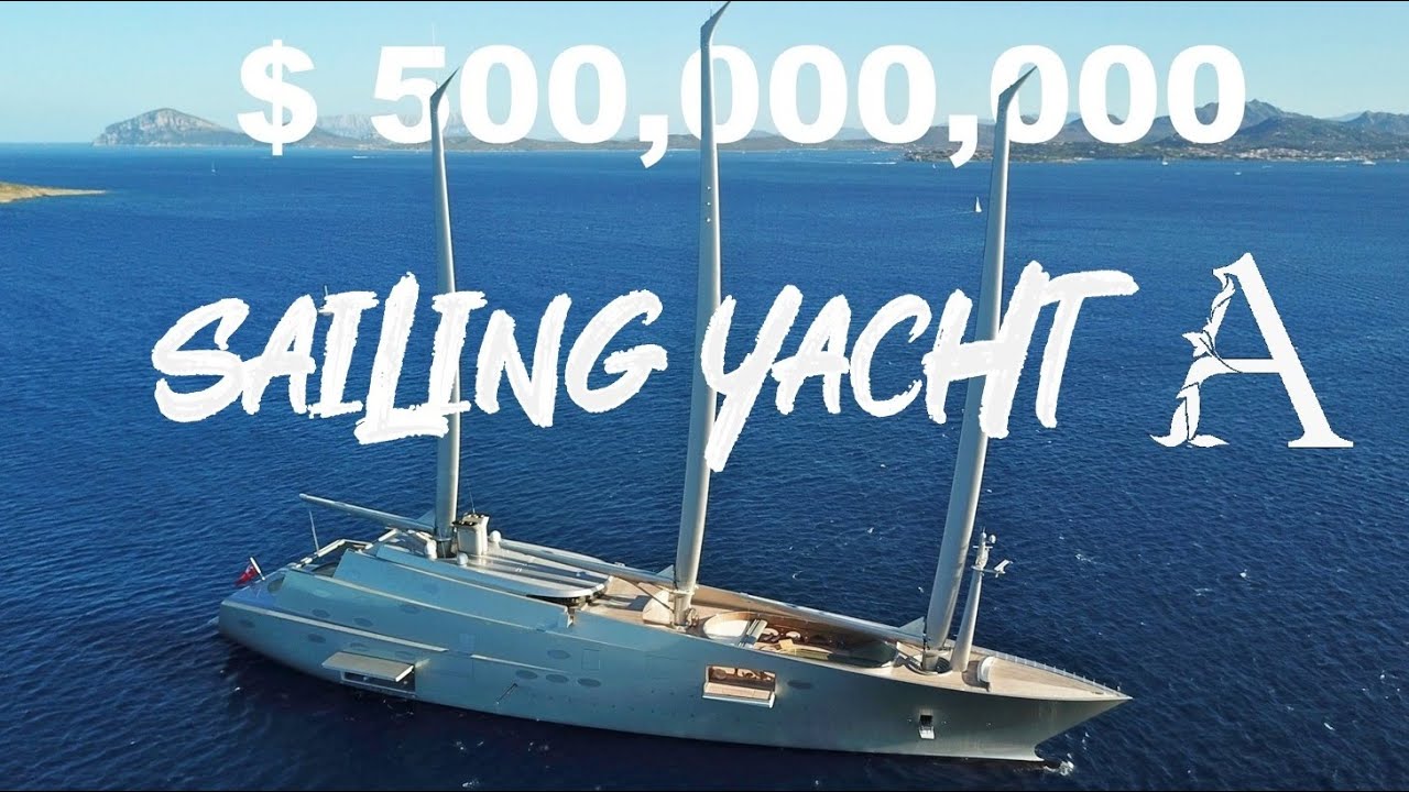 SAILING YACHT A (SY “A”) – Cel mai scump iaht cu vele din lume (500 de milioane de dolari)
