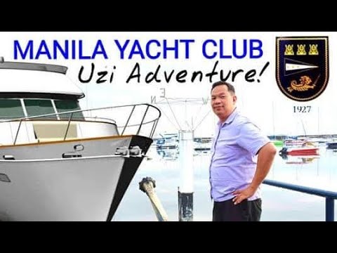 My Manila Yacht Club Uzi Adventure!