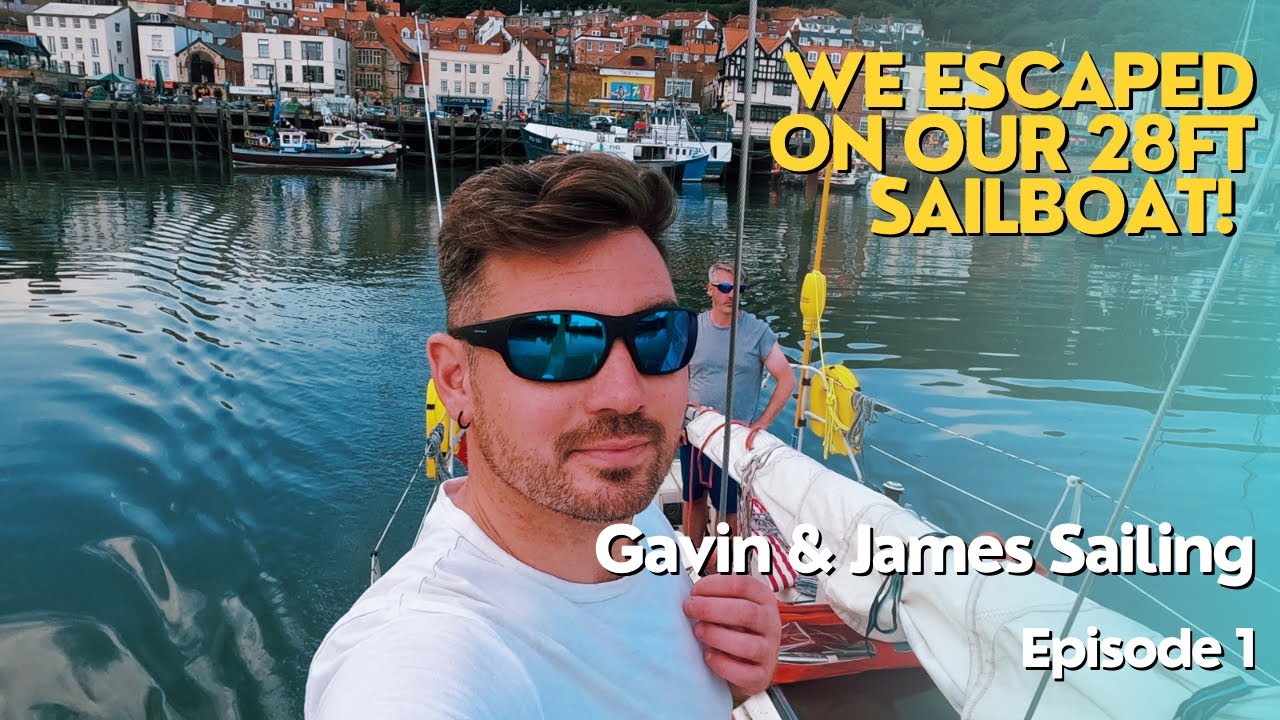 Am scăpat și ne-am mutat la bordul barca cu pânze!  |  Gavin & James Sailing Ep.1