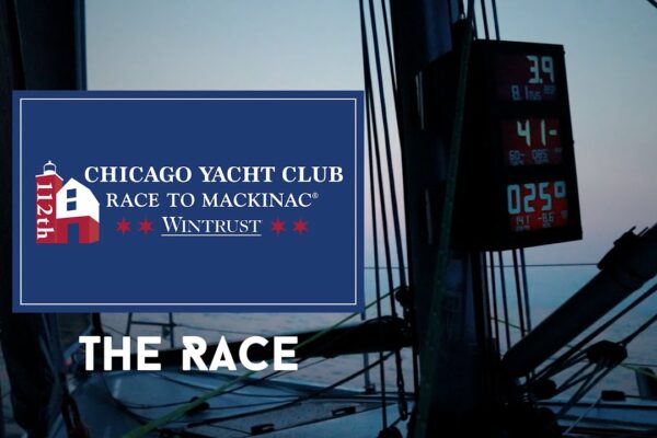 A 112-a cursă de la Chicago Yacht Club la Mackinac, prezentată de Wintrust - THE RACE