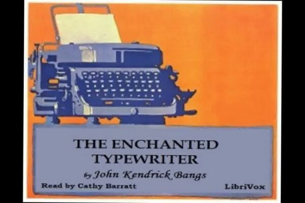 Mașina de scris fermecată (AUDIBOOK COMPLET CARTE) - De John Kendrick Bangs