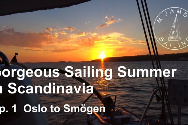 O vară superbă de navigație în Scandinavia Ep.  1 Oslo până la Smögen