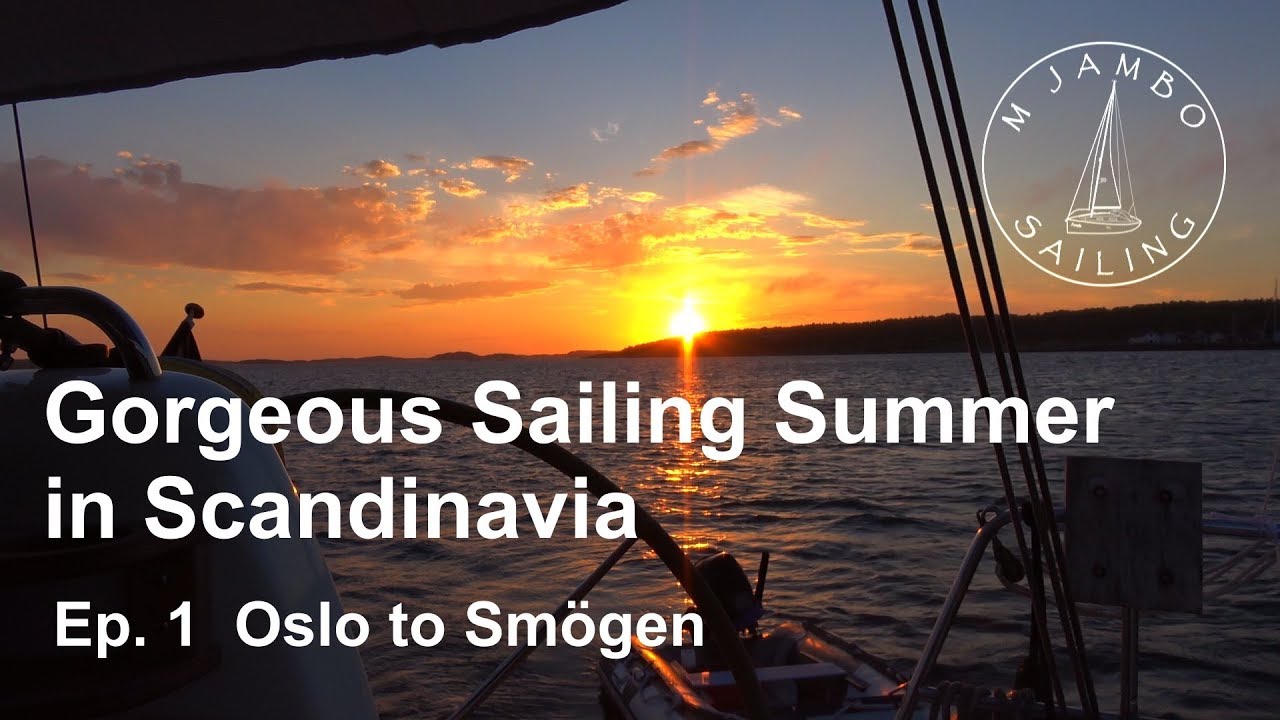 O vară superbă de navigație în Scandinavia Ep.  1 Oslo până la Smögen