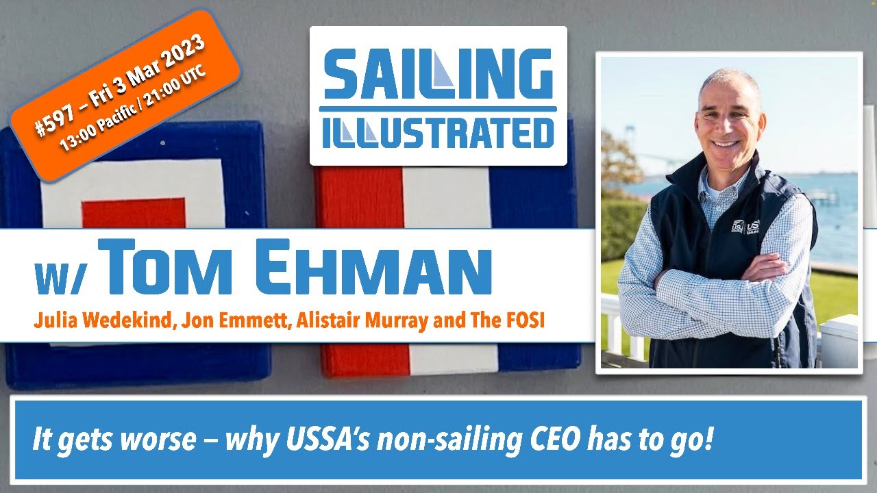 SI #597 — De ce trebuie să plece directorul general al US Sailing, care nu se află în navigație, cu cât mai devreme, cu atât mai bine