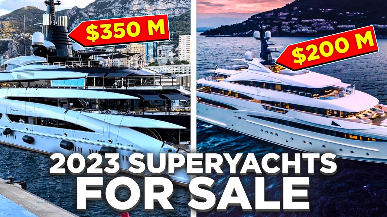 Superyacht-uri RIDICULE scumpe de vânzare - Actualizare 2023
