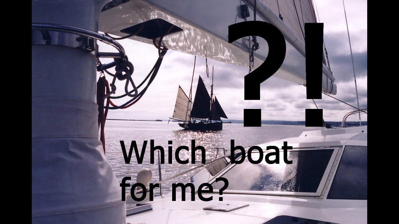 Ce barca sa aleg?  Tom Cunliffe are câteva idei