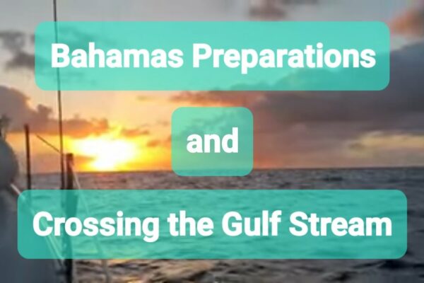 Gulf Stream traversează Bahamas Bound.  Sailing Pau Hana navighează în cele din urmă spre Bahamas cu barca lor