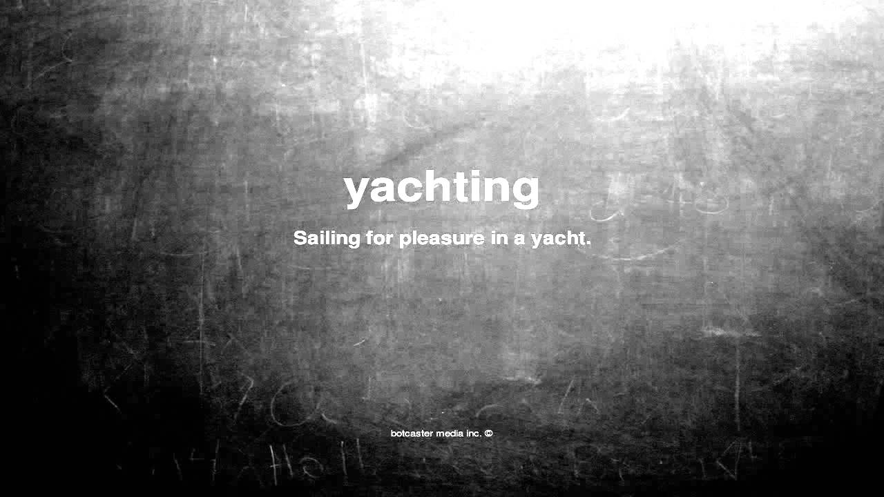 Ce înseamnă yachting