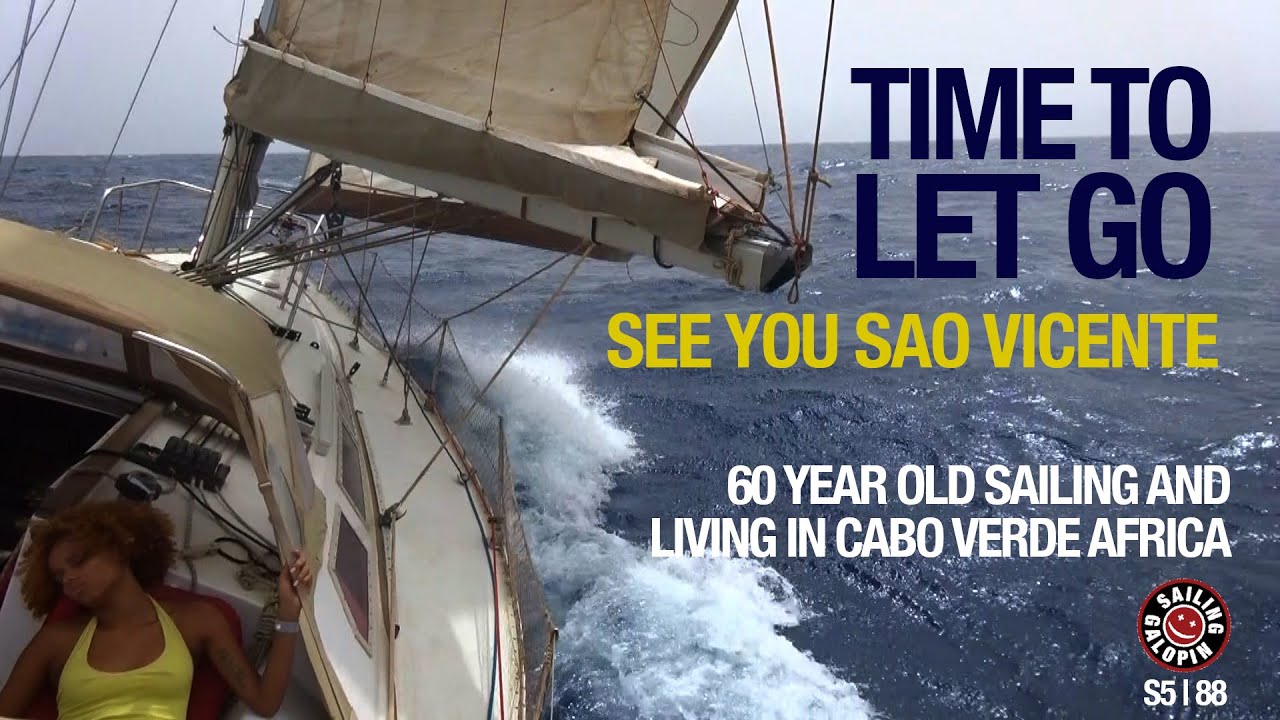 E timpul să pleci |  Ne vedem Mindelo |  60 și navigație în Cabo Verde Africa |  Sezonul 5 |  Episodul 88