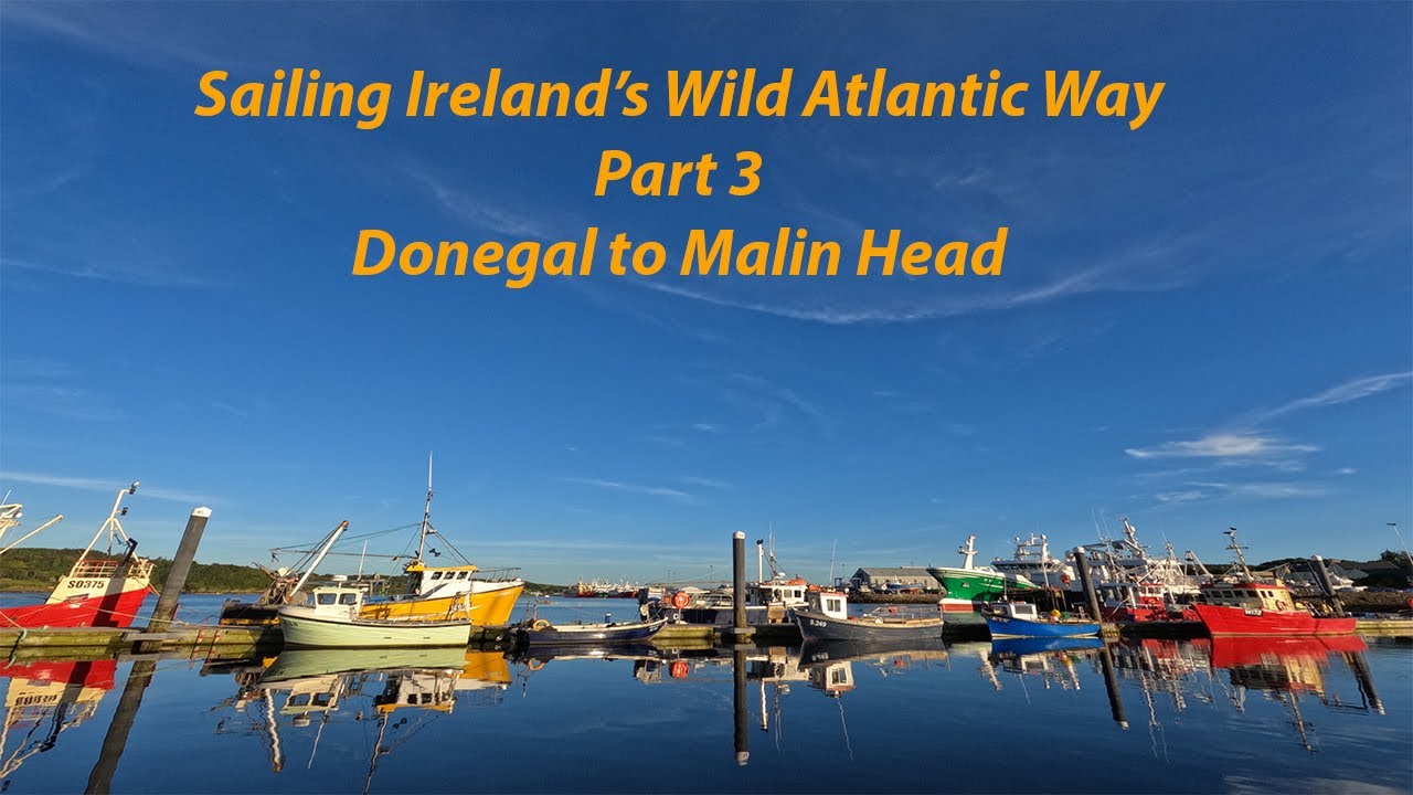 Sailing Ireland's Wild Atlantic Way Partea 3 EPISODUL 13