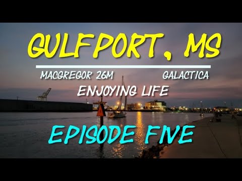 MacGregor 26M: GulfPort, MS Sailing Galactica Episodul CINCI [ 1080HD ]
