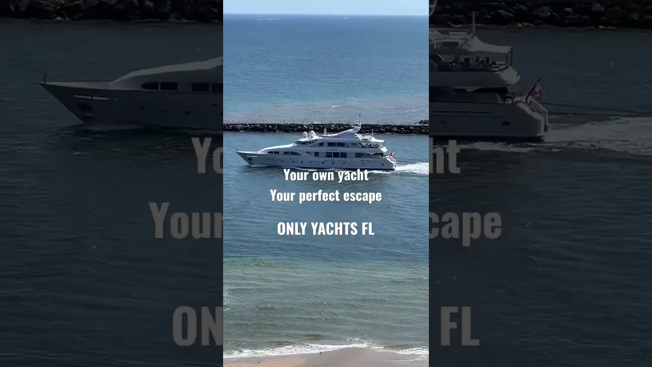 Iahtul tău, evadarea ta perfectă - ONLY YACHTS FL