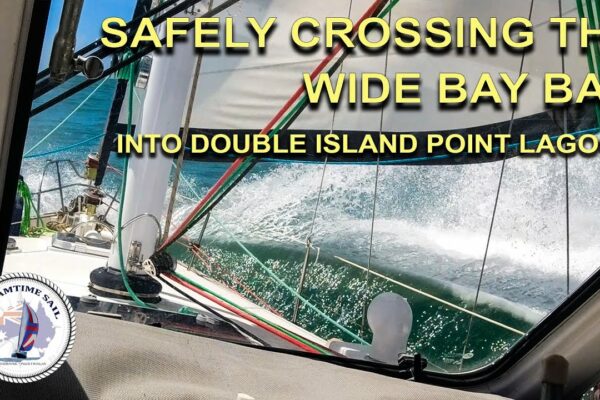 Traversarea în siguranță a perfidului Wide Bay Bar și navigarea în Laguna Double Island Point.  -Ep 46
