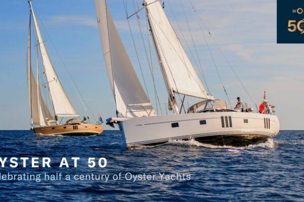 Sărbătorim 50 de ani de Oyster Yachts |  Oyster Yachts