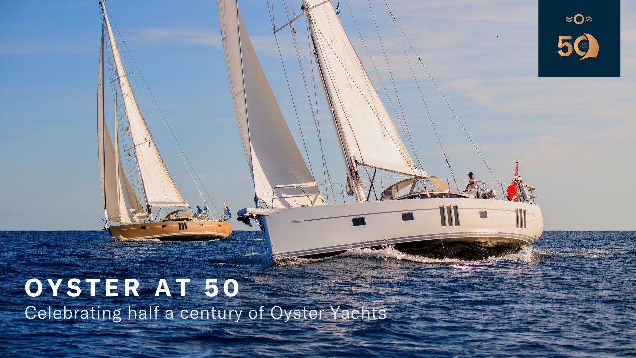 Sărbătorim 50 de ani de Oyster Yachts |  Oyster Yachts