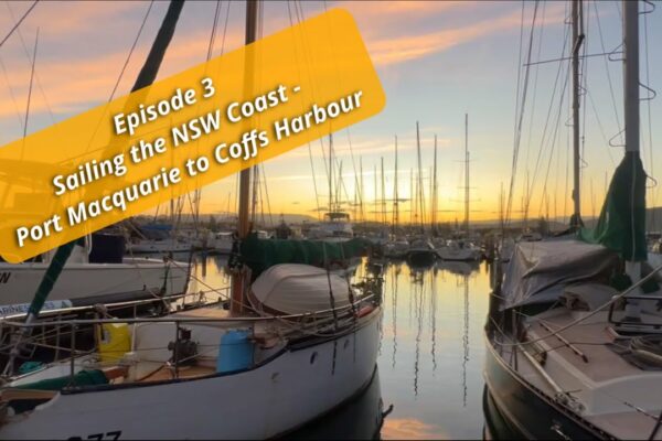Episodul 3 - Navigarea pe coasta NSW - Port Macquarie la Coffs Harbour