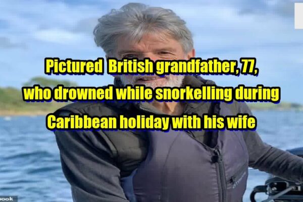 Reporter: Imaginea bunicului britanic, în vârstă de 77 de ani, care s-a înecat în timp ce făcea snorkeling în timpul vacanței din Caraibe...